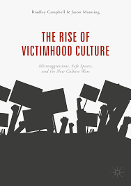 The Pathetic Rise Of Victimhood Culture